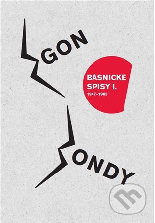 E-kniha: Básnické spisy I.- 1947-1963 (Egon Bondy). Argo, 2015 E-kniha: Básnické spisy I.- 1947-1963 (Egon Bondy). Argo, 2015