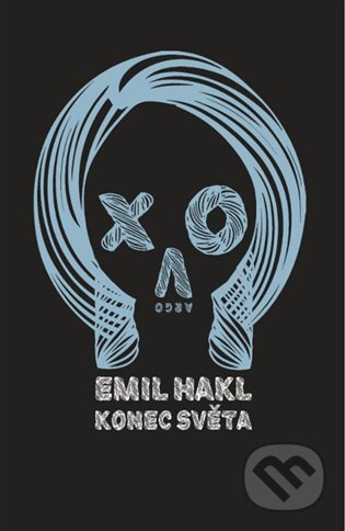 E-kniha: Konec světa (Emil Hakl). Argo, 2015 E-kniha: Konec světa (Emil Hakl). Argo, 2015