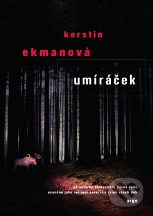 E-kniha: Umíráček (Kerstin Ekmanová). Argo, 2015 E-kniha: Umíráček (Kerstin Ekmanová). Argo, 2015