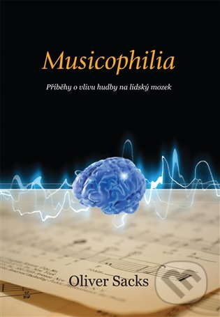 E-kniha: Musicophilia (Oliver Sacks). Dybbuk, 2016 E-kniha: Musicophilia (Oliver Sacks). Dybbuk, 2016