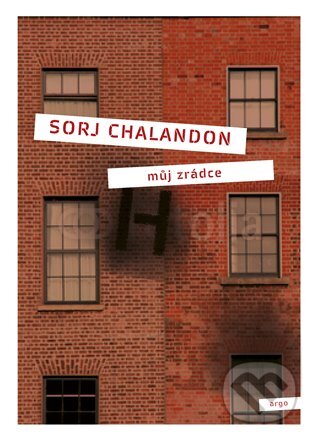 E-kniha: Můj zrádce (Sorj Chalandon). Argo, 2016 E-kniha: Můj zrádce (Sorj Chalandon). Argo, 2016