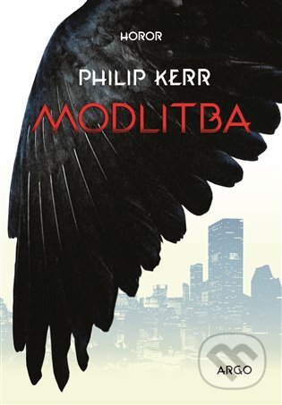 E-kniha: Modlitba (Philip Kerr). Argo, 2016 E-kniha: Modlitba (Philip Kerr). Argo, 2016