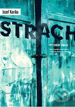 E-kniha: Strach (Jozef Karika). Argo, 2016 E-kniha: Strach (Jozef Karika). Argo, 2016