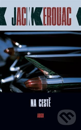 E-kniha: Na cestě (Jack Kerouac). Argo, 2016 E-kniha: Na cestě (Jack Kerouac). Argo, 2016