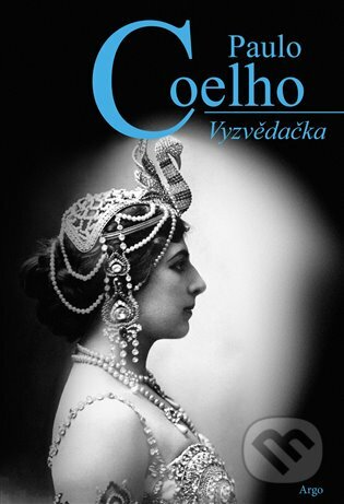 E-kniha: Vyzvědačka (Paulo Coelho). Argo, 2016 E-kniha: Vyzvědačka (Paulo Coelho). Argo, 2016
