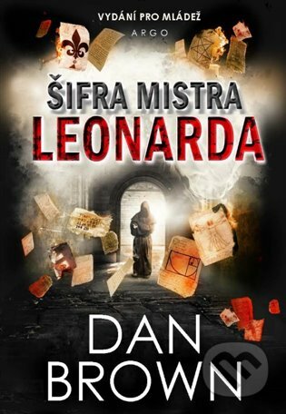 E-kniha: Šifra mistra Leonarda. Verze pro mládež (Dan Brown). Argo, 2016 E-kniha: Šifra mistra Leonarda. Verze pro mládež (Dan Brown). Argo, 2016