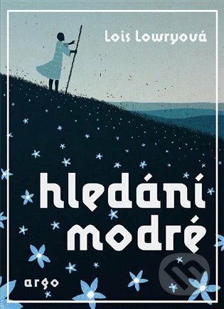 E-kniha: Hledání modré (Lois Lowryová). Argo, 2017 E-kniha: Hledání modré (Lois Lowryová). Argo, 2017