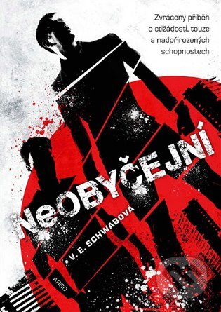E-kniha: Neobyčejní (Victoria Schwabová). Argo, 2017 E-kniha: Neobyčejní (Victoria Schwabová). Argo, 2017