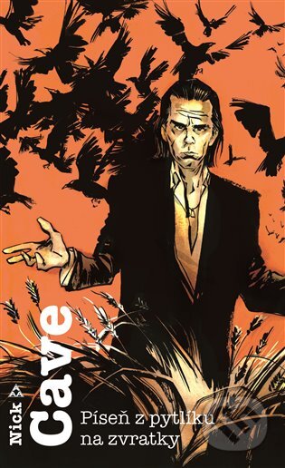 E-kniha: Píseň z pytlíku na zvratky (Nick Cave). Argo, 2017 E-kniha: Píseň z pytlíku na zvratky (Nick Cave). Argo, 2017