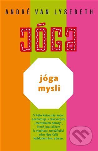 E-kniha: Jóga mysli (André Van Lysebeth). Argo, 2017 E-kniha: Jóga mysli (André Van Lysebeth). Argo, 2017
