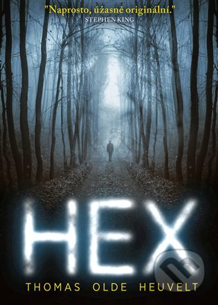 E-kniha: HEX (Thomas Olde Heuvelt). Argo, 2017 E-kniha: HEX (Thomas Olde Heuvelt). Argo, 2017