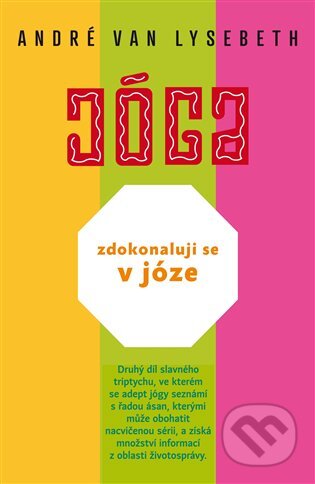 E-kniha: Zdokonaluji se v józe (André Van Lysebeth). Argo, 2017 E-kniha: Zdokonaluji se v józe (André Van Lysebeth). Argo, 2017