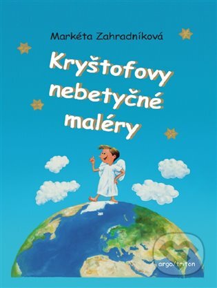 E-kniha: Kryštofovy nebetyčné maléry (Markéta Zahradníková). Argo, 2017 E-kniha: Kryštofovy nebetyčné maléry (Markéta Zahradníková). Argo, 2017