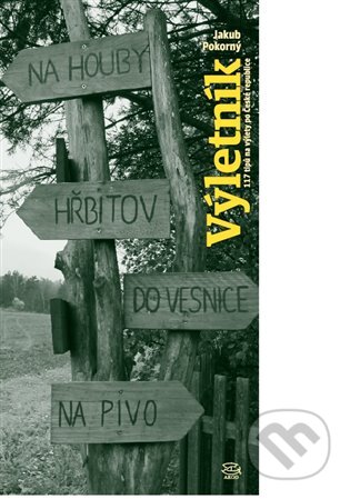 E-kniha: Výletník (Jakub Pokorný). Argo, 2017 E-kniha: Výletník (Jakub Pokorný). Argo, 2017