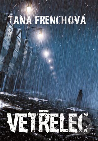 E-kniha: Vetřelec (Tana Frenchová). Argo, 2017 E-kniha: Vetřelec (Tana Frenchová). Argo, 2017