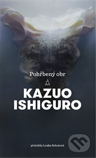 E-kniha: Pohřbený obr (Kazuo Ishiguro). Argo, 2017 E-kniha: Pohřbený obr (Kazuo Ishiguro). Argo, 2017
