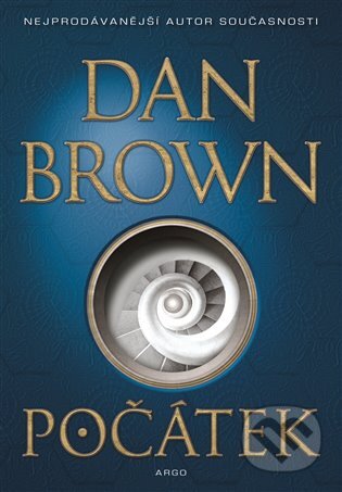 E-kniha: Počátek (Dan Brown). Argo, 2018 E-kniha: Počátek (Dan Brown). Argo, 2018