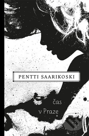 E-kniha: Čas v Praze (Pentti Saarikoski). Dybbuk, 2018 E-kniha: Čas v Praze (Pentti Saarikoski). Dybbuk, 2018