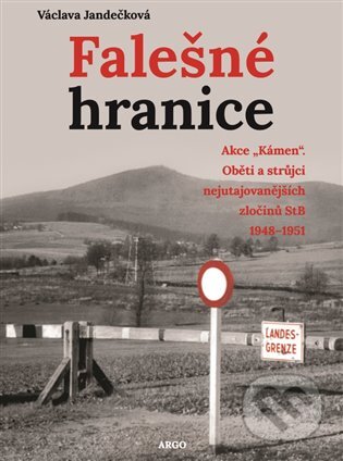 E-kniha: Falešné hranice (Václava Jandečková). Argo, 2018 E-kniha: Falešné hranice (Václava Jandečková). Argo, 2018