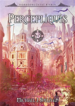 E-kniha: Percepliquis (Michael J. Sullivan). Argo, 2018 E-kniha: Percepliquis (Michael J. Sullivan). Argo, 2018