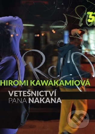 E-kniha: Vetešnictví pana Nakana (Hiromi Kawakamiová). Argo, 2018 E-kniha: Vetešnictví pana Nakana (Hiromi Kawakamiová). Argo, 2018