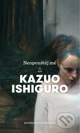E-kniha: Neopouštěj mě (Kazuo Ishiguro). Argo, 2018 E-kniha: Neopouštěj mě (Kazuo Ishiguro). Argo, 2018
