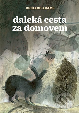 E-kniha: Daleká cesta za domovem (Richard Adams). Argo, 2018 E-kniha: Daleká cesta za domovem (Richard Adams). Argo, 2018