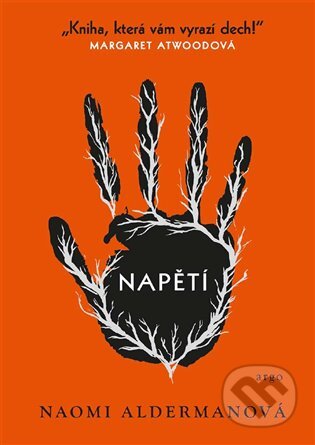 E-kniha: Napětí (Naomi Aldermanová). Argo, 2018 E-kniha: Napětí (Naomi Aldermanová). Argo, 2018