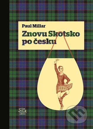 Znovu Skotsko po česku - Paul Millar, Argo, 2018