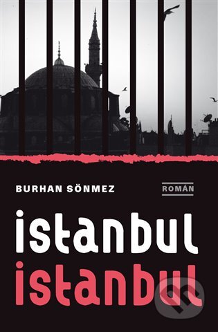 E-kniha: Istanbul Istanbul (Burhan Sönmez). Argo, 2018 E-kniha: Istanbul Istanbul (Burhan Sönmez). Argo, 2018