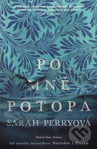 E-kniha: Po mně potopa (Sarah Perryová). Argo, 2018 E-kniha: Po mně potopa (Sarah Perryová). Argo, 2018