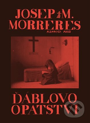 E-kniha: Ďáblovo opatství (Josep M. Morreres). Argo, 2019 E-kniha: Ďáblovo opatství (Josep M. Morreres). Argo, 2019
