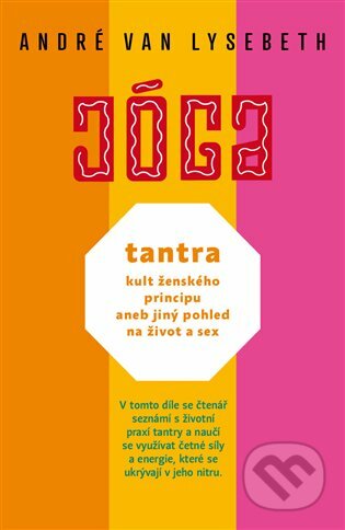 E-kniha: Tantra, kult ženského principu aneb jiný pohled na život a sex (André Van Lysebeth). Argo, 2019 E-kniha: Tantra, kult ženského principu aneb jiný pohled na život a sex (André Van Lysebeth). Argo, 2019