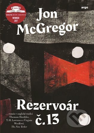 E-kniha: Rezervoár č. 13 (Jon McGregor). Argo, 2019 E-kniha: Rezervoár č. 13 (Jon McGregor). Argo, 2019