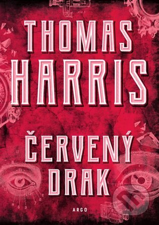 E-kniha: Červený drak (Thomas Harris). Argo, 2019 E-kniha: Červený drak (Thomas Harris). Argo, 2019