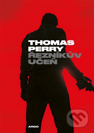 E-kniha: Řezníkův učeň (Thomas Perry). Argo, 2019 E-kniha: Řezníkův učeň (Thomas Perry). Argo, 2019
