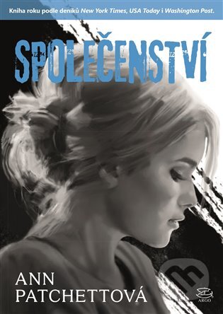 E-kniha: Společenství (Ann Patchettová). Argo, 2019 E-kniha: Společenství (Ann Patchettová). Argo, 2019