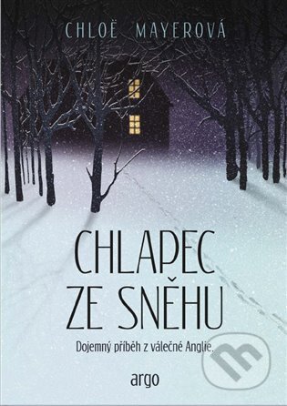 E-kniha: Chlapec ze sněhu (Chloe Mayerová). Argo, 2019 E-kniha: Chlapec ze sněhu (Chloe Mayerová). Argo, 2019