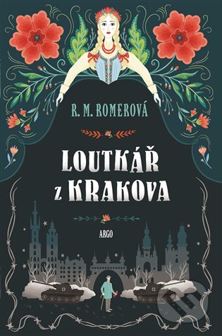 E-kniha: Loutkář z Krakova (R. M. Romerová). Argo, 2019 E-kniha: Loutkář z Krakova (R. M. Romerová). Argo, 2019