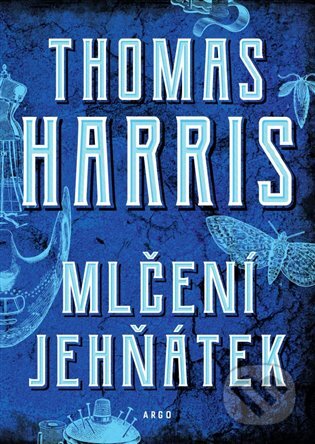E-kniha: Mlčení jehňátek (Thomas Harris). Argo, 2019 E-kniha: Mlčení jehňátek (Thomas Harris). Argo, 2019