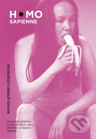 E-kniha: Homo sapienne (Niviaq Korneliussenová). Argo, 2019 E-kniha: Homo sapienne (Niviaq Korneliussenová). Argo, 2019