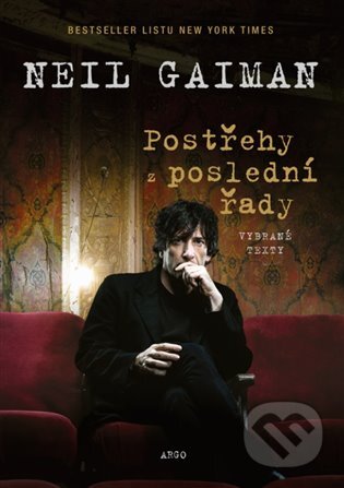 E-kniha: Postřehy z poslední řady (Neil Gaiman). Argo, 2019 E-kniha: Postřehy z poslední řady (Neil Gaiman). Argo, 2019