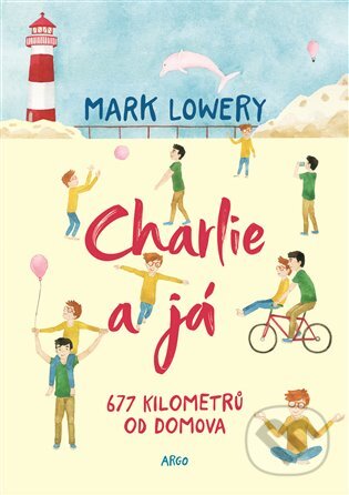 E-kniha: Charlie a já (Mark Lowery). Argo, 2019 E-kniha: Charlie a já (Mark Lowery). Argo, 2019