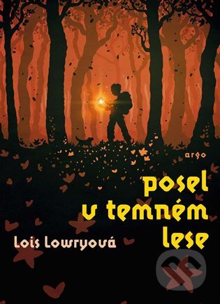 E-kniha: Posel v temném lese (Lois Lowryová). Argo, 2020 E-kniha: Posel v temném lese (Lois Lowryová). Argo, 2020