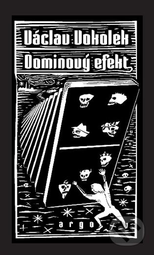 E-kniha: Dominový efekt (Václav Vokolek). Argo, 2020 E-kniha: Dominový efekt (Václav Vokolek). Argo, 2020