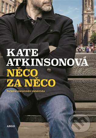 E-kniha: Něco za něco (Kate Atkinsonová). Argo, 2020 E-kniha: Něco za něco (Kate Atkinsonová). Argo, 2020