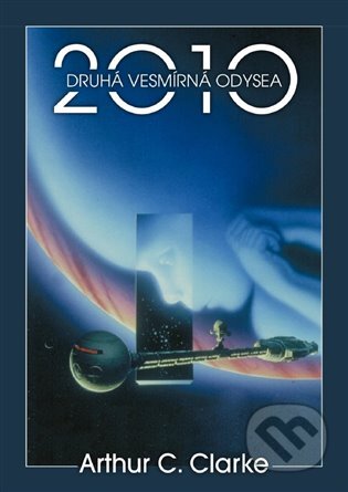 E-kniha: 2010: Druhá vesmírná odysea (Arthur C. Clarke). Argo, Triton, 2017 E-kniha: 2010: Druhá vesmírná odysea (Arthur C. Clarke). Argo, Triton, 2017