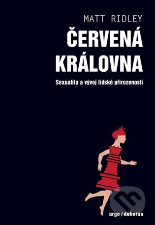 E-kniha: Červená královna (Matt Ridley). Argo, Dokořán, 2018 E-kniha: Červená královna (Matt Ridley). Argo, Dokořán, 2018