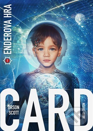 E-kniha: Enderova hra (Orson Scott Card). Argo, Triton, 2018 E-kniha: Enderova hra (Orson Scott Card). Argo, Triton, 2018