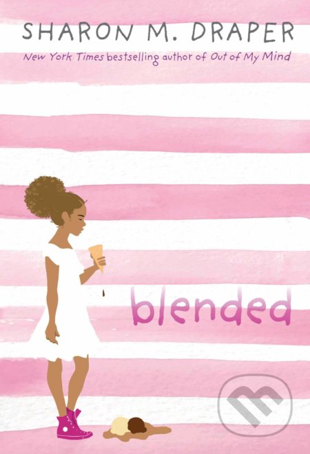 Kniha: Blended (Sharon M. Draper). Atheneum Books for Young Readers, 2020 Kniha: Blended (Sharon M. Draper). Atheneum Books for Young Readers, 2020
